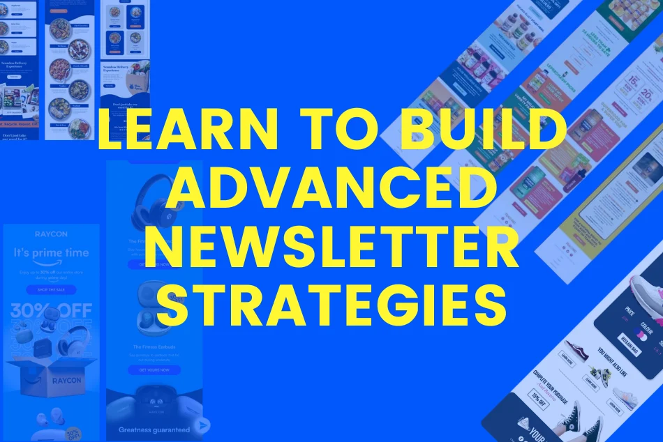 Learn to Build Advanced Newsletter Strategies