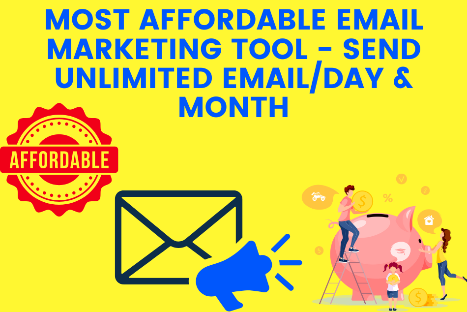 Most Affordable Email Marketing Tool - Send Unlimited Email/Day & Month
